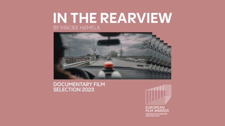 In the Rearview in the Documentary Film Selection of European Film Awards 2023!